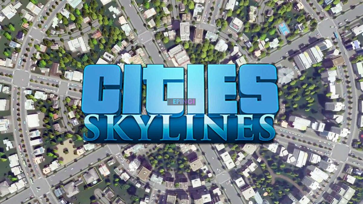 Cities Skylines New Update Version 1.13.1-f1 Live Patch Notes June 4 PC Full Details Here 2020