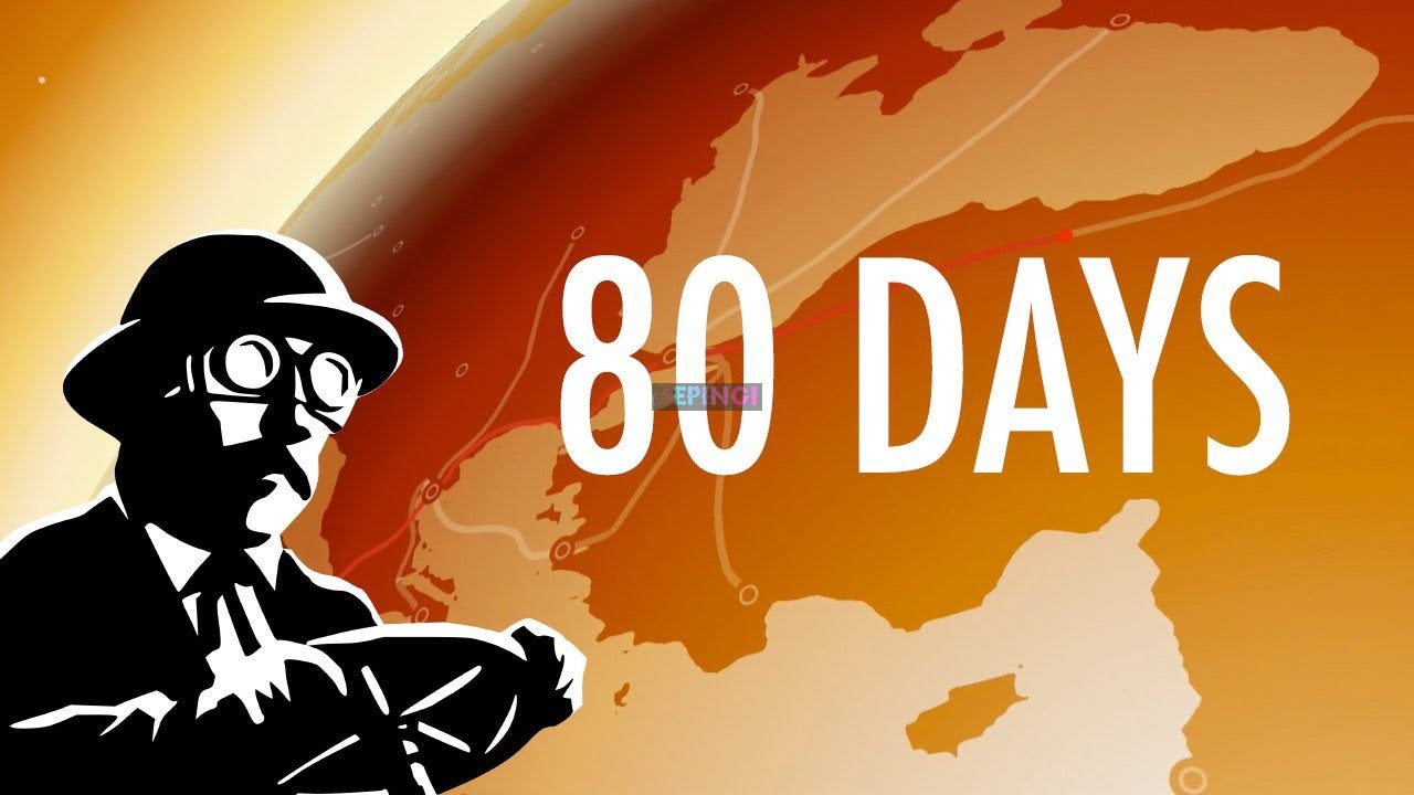 80 Days Apk Mobile Android Version Full Game Setup Free Download