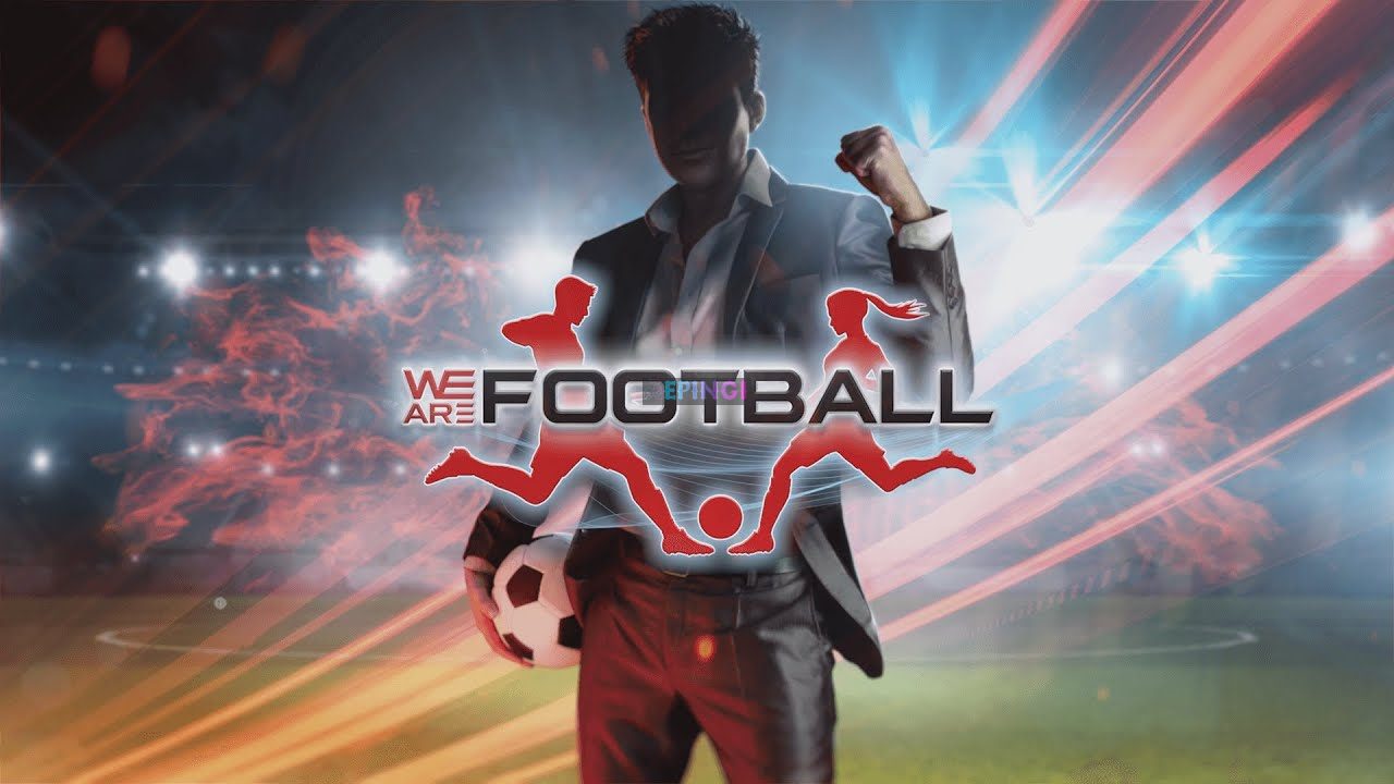 We Are Football PC Version Full Game Setup Free Download