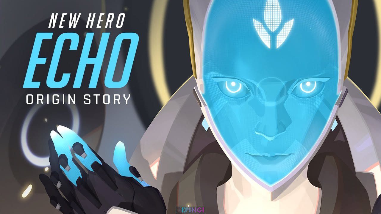 Blizzard Introduces Overwatchs New Hero Her Legacy Her Promise Her Echo