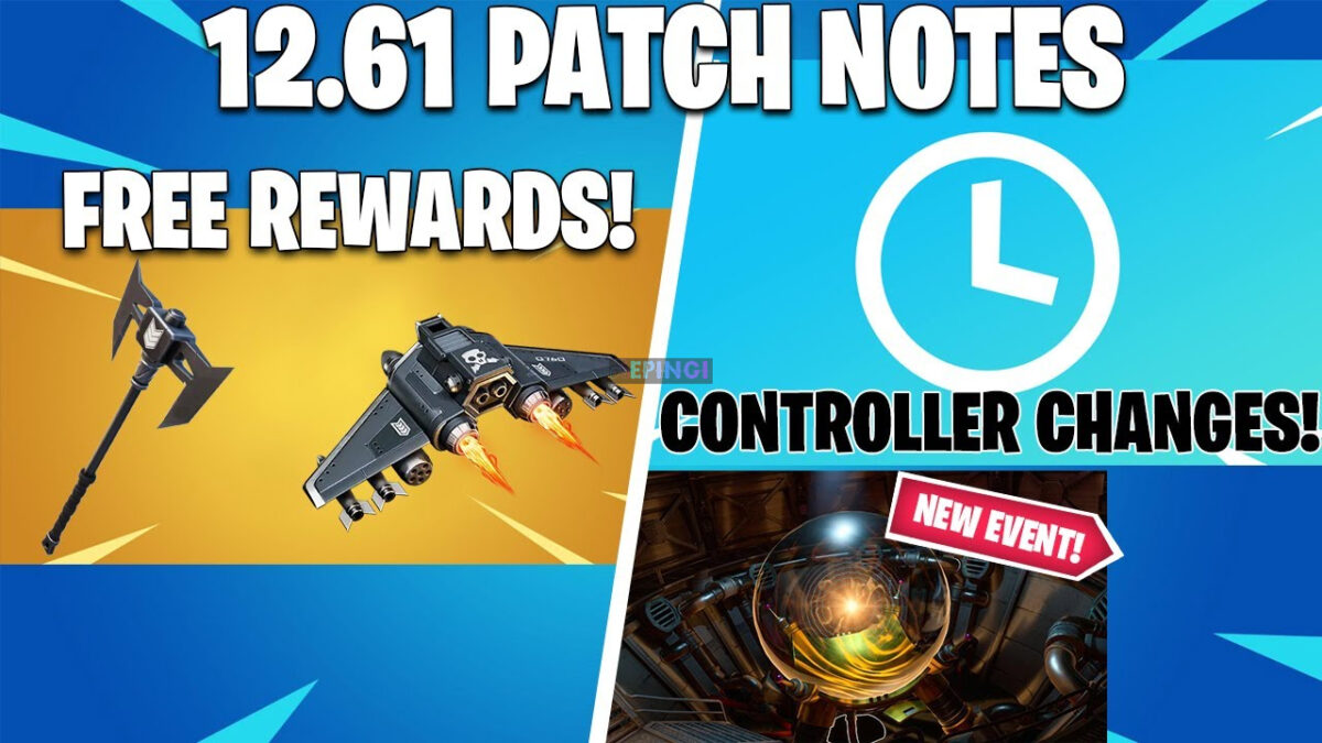 Fortnite Update Version 12.61 Live New Patch Notes PC PS4 Xbox One Full Details Here