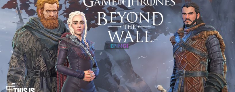 Game of Thrones Beyond the Wall APK Mobile Android Full Version Free Download