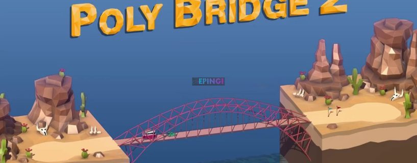 Poly Bridge 2 Mobile iOS Version Full Game Setup Free Download