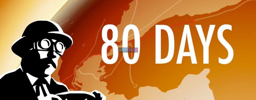 80 Days Apk Mobile Android Version Full Game Setup