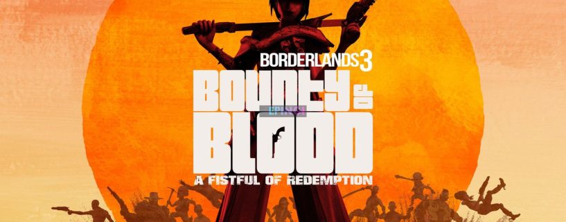 Borderlands 3 Bounty of Blood Full Version Free Download Game