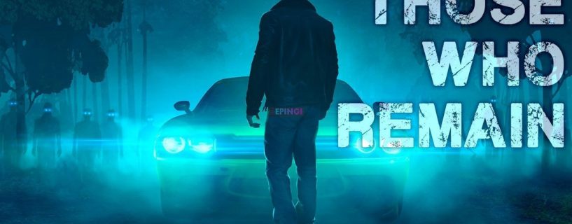 Those Who Remain PC Version Full Game Setup