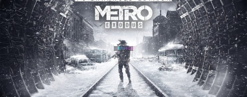 Metro Exodus PC Enhanced Edition Version Full Game Setup