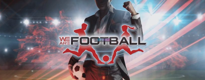 We Are Football Nintendo Switch Version Full Game Setup Free Download