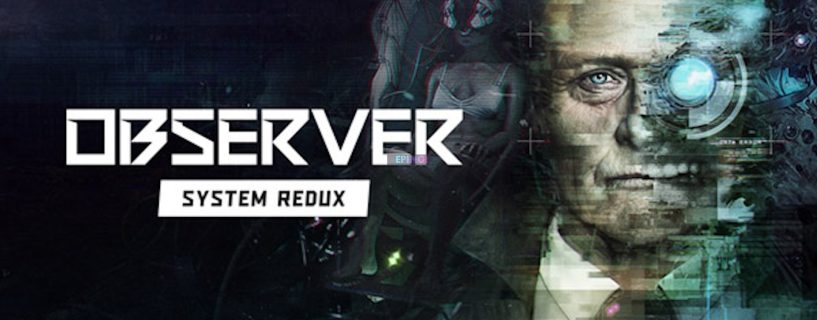 Observer System Redux Xbox One Version Full Game Setup Free Download