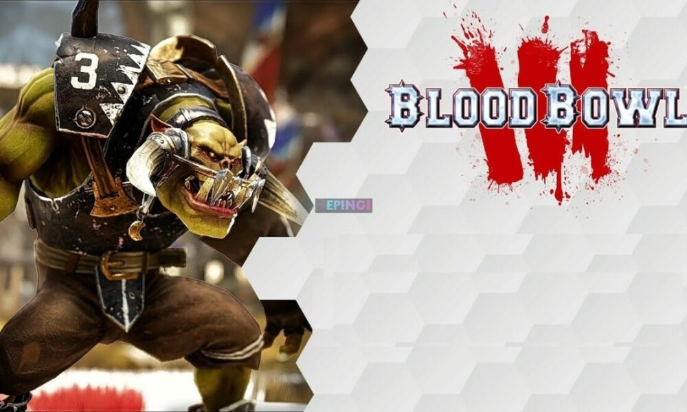 when is blood bowl 3 coming out