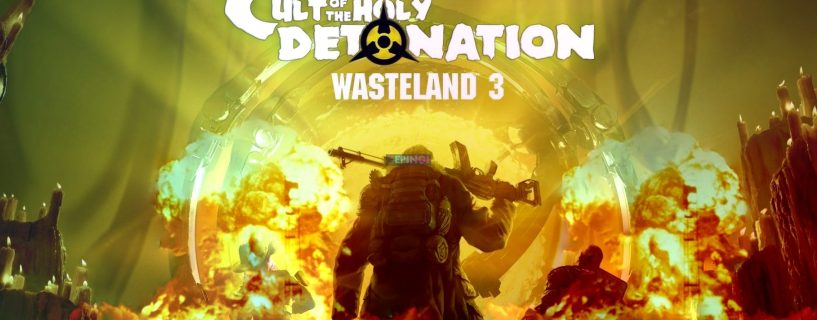 Wasteland 3 Cult of the Holy Detonation DLC PS4 Version Full Game Setup Free Download