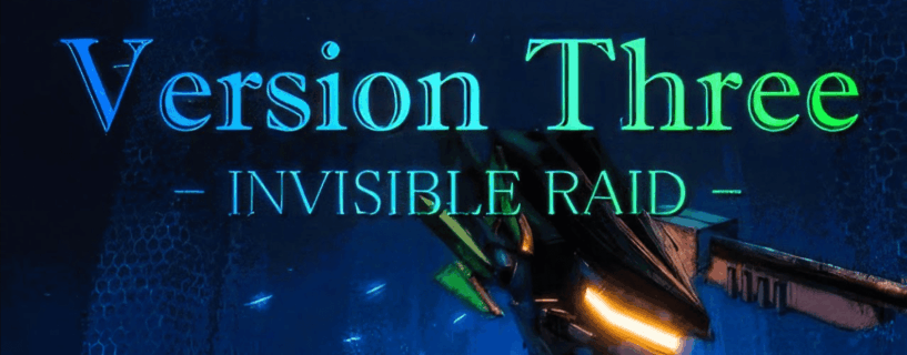 VersionThree : INVISIBLE RAID