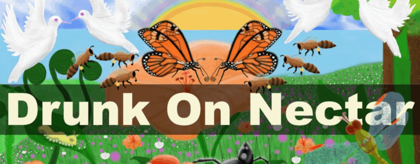 Nature And Life – Drunk On Nectar